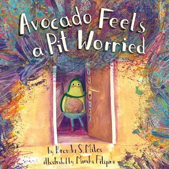 Avocado Feels a Pit Worried cover