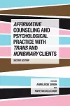 Affirmative Counseling and Psychological Practice with Trans and Nonbinary Clients cover