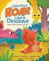 Calm Your Roar Like a Dinosaur cover