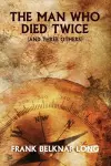 The Man Who Died Twice (and Three Others) cover