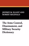 The Arms Control, Disarmament, and Military Security Dictionary cover