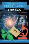 Gods Crime Scene for Kids cover