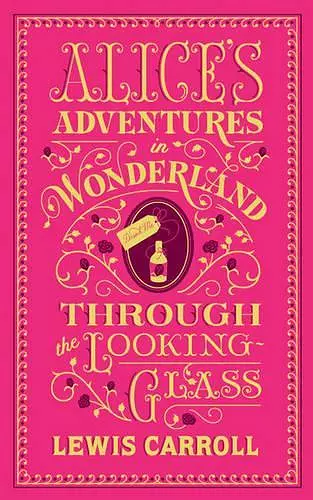 Alice's Adventures in Wonderland and Through the Looking-Glass (Barnes & Noble Collectible Editions) cover