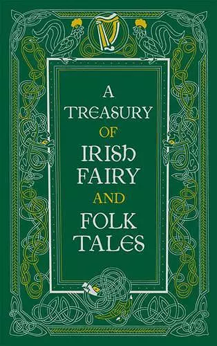 A Treasury of Irish Fairy and Folk Tales (Barnes & Noble Collectible Editions) cover