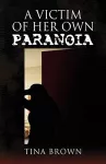 A Victim of Her Own Paranoia cover