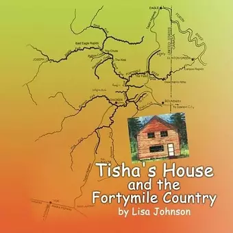 Tisha's House and the Fortymile Country cover