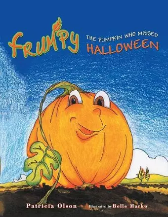 Frumpy the Pumpkin Who Missed Halloween cover