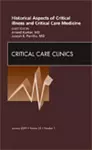 Historical Aspects of Critical Illness and Critical Care Medicine, An Issue of Critical Care Clinics cover