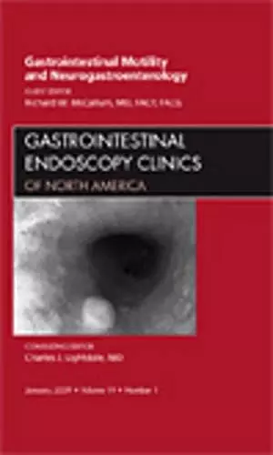 Gastrointestinal Motility and Neurogastroenterology, An Issue of Gastrointestinal Endoscopy Clinics cover