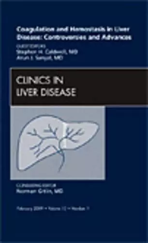 Coagulation and Hemostasis in Liver Disease: Controversies and Advances, An Issue of Clinics in Liver Disease cover