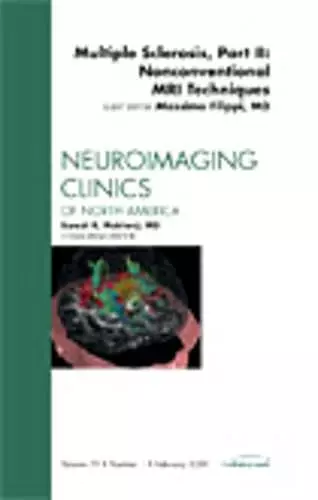 Multiple Sclerosis, Part II: Nonconventional MRI Techniques, An Issue of Neuroimaging Clinics cover