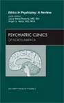 Ethics in Psychiatry: A Review, An Issue of Psychiatric Clinics cover