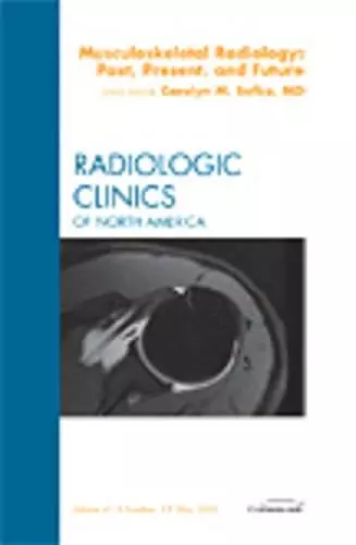 Musculoskeletal Radiology: Past, Present, and Future, An Issue of Radiologic Clinics cover