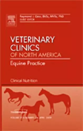 Clinical Nutrition, An Issue of Veterinary Clinics: Equine Practice cover