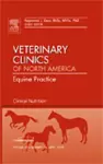 Clinical Nutrition, An Issue of Veterinary Clinics: Equine Practice cover