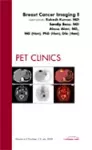Breast Cancer Imaging I, An Issue of PET Clinics cover