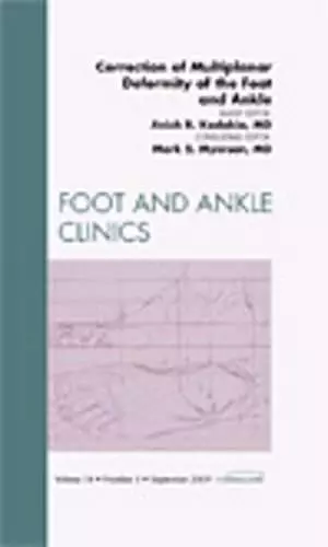 Correction of Multiplanar Deformity of the Foot and Ankle, An Issue of Foot and Ankle Clinics cover