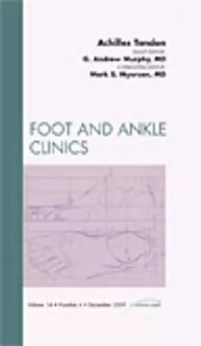 Achilles Tendon, An Issue of Foot and Ankle Clinics cover