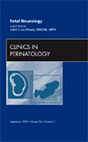 Fetal Neurology, An Issue of Clinics in Perinatology cover