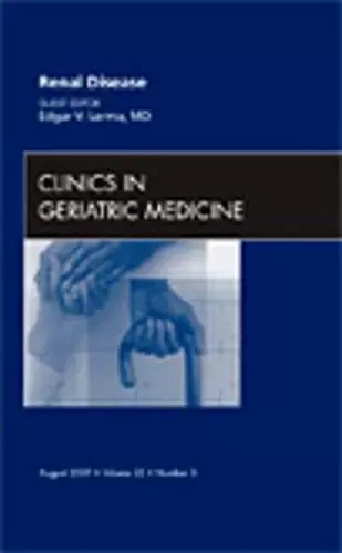 Renal Disease, An Issue of Clinics in Geriatric Medicine cover