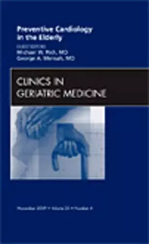 Preventive Cardiology in the Elderly, An Issue of Clinics in Geriatric Medicine cover