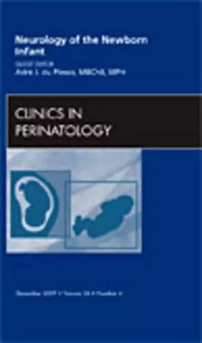 Neurology of the Newborn Infant, An Issue of Clinics in Perinatology cover