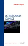 Selected Topics, An Issue of Ultrasound Clinics cover