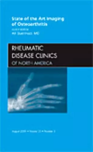 State of the Art Imaging of Osteoarthritis, An Issue of Rheumatic Disease Clinics cover