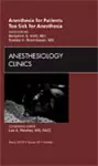 Anesthesia for Patients Too Sick for Anesthesia, An Issue of Anesthesiology Clinics cover