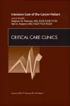 Intensive Care of the Cancer Patient, An Issue of Critical Care Clinics cover