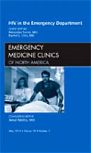 HIV in the Emergency Department, An Issue of Emergency Medicine Clinics cover