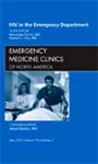 HIV in the Emergency Department, An Issue of Emergency Medicine Clinics cover