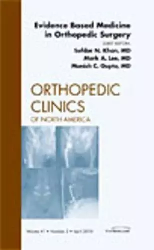 Evidence Based Medicine in Orthopedic Surgery, An Issue of Orthopedic Clinics cover