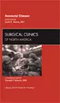 Anorectal Disease, An Issue of Surgical Clinics cover