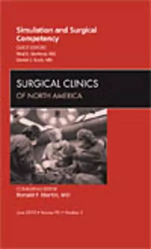 Simulation and Surgical Competency, An Issue of Surgical Clinics cover