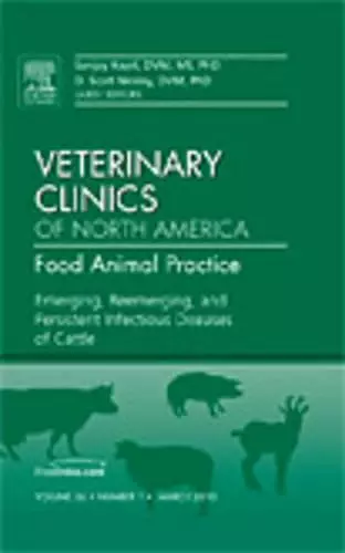 Emerging, Reemerging, and Persistent Infectious Diseases of Cattle, An Issue of Veterinary Clinics: Food Animal Practice cover