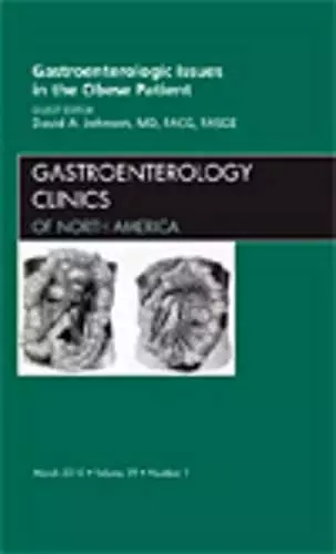 Gastroenterologic Issues in the Obese Patient, An Issue of Gastroenterology Clinics cover