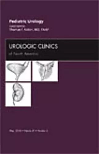 Pediatric Urology, An Issue of Urologic Clinics cover