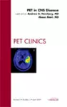 PET in CNS Disease, An Issue of PET Clinics cover