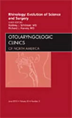 Rhinology: Evolution of Science and Surgery, An Issue of Otolaryngologic Clinics cover