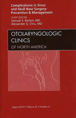 Complications in Sinus and Skull Base Surgery: Prevention and Management, An Issue of Otolaryngologic Clinics cover