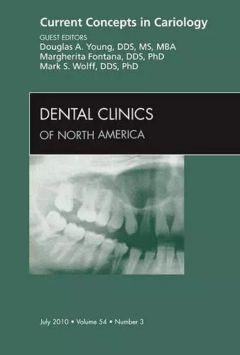 Current Concepts in Cariology, An Issue of Dental Clinics cover