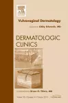 Vulvovaginal Dermatology, An Issue of Dermatologic Clinics cover