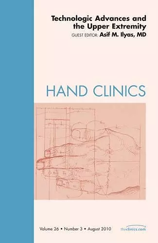 Technologic Advances and the Upper Extremity, An Issue of Hand Clinics cover