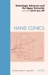 Technologic Advances and the Upper Extremity, An Issue of Hand Clinics cover