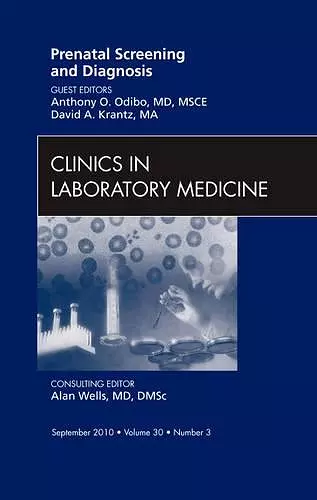 Prenatal Screening and Diagnosis, An Issue of Clinics in Laboratory Medicine cover