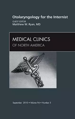 Otolaryngology for the Internist, An Issue of Medical Clinics of North America cover