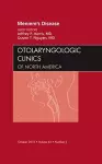 Meniere's Disease, An Issue of Otolaryngologic Clinics cover