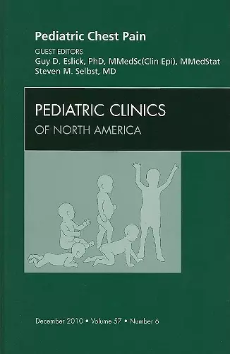 Pediatric Chest Pain, An Issue of Pediatric Clinics cover