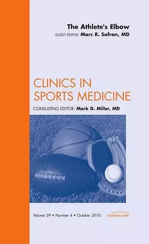 The Athlete's Elbow, An Issue of Clinics in Sports Medicine cover